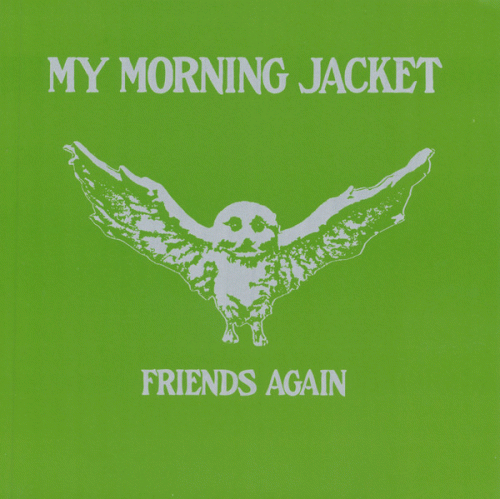 My Morning Jacket : Friends Again